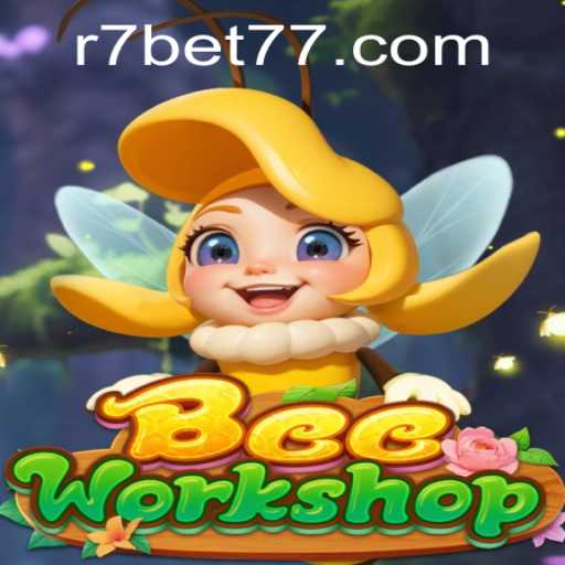Exploring the Buzzing World of BeeWorkshop and the Rise of R7.BET